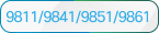 Voor 9811, 9841,9851 en 9861